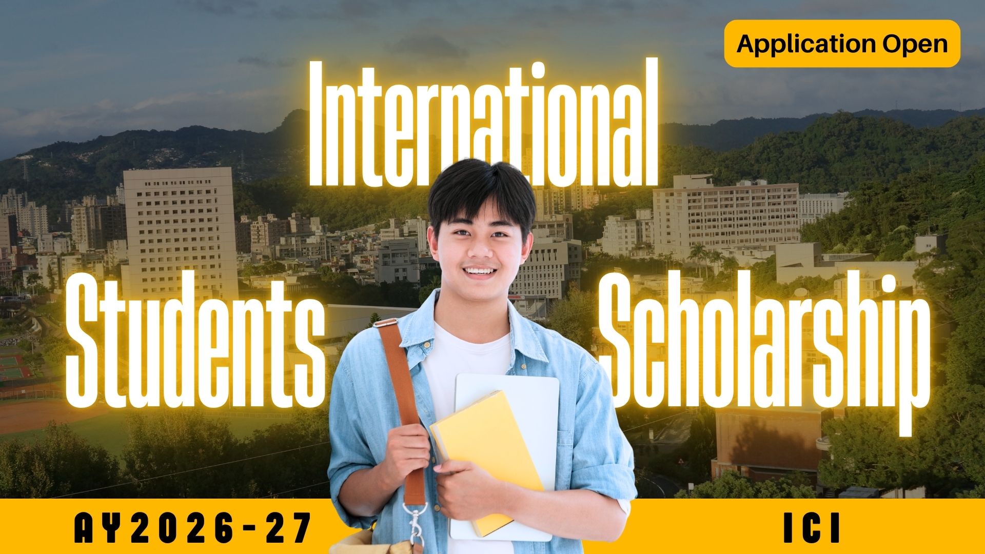 [Application Open] AY2026-27 ICI International Students Scholarship